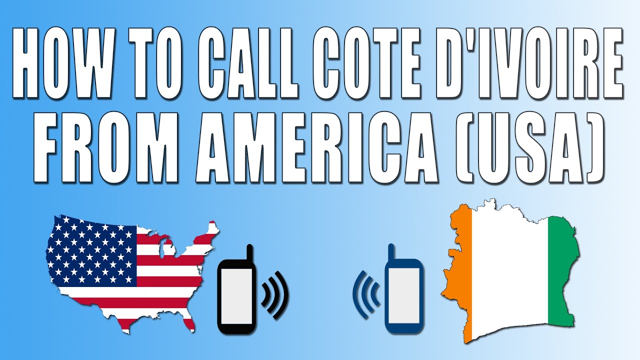 How To Call Ivory Coast From Usa
