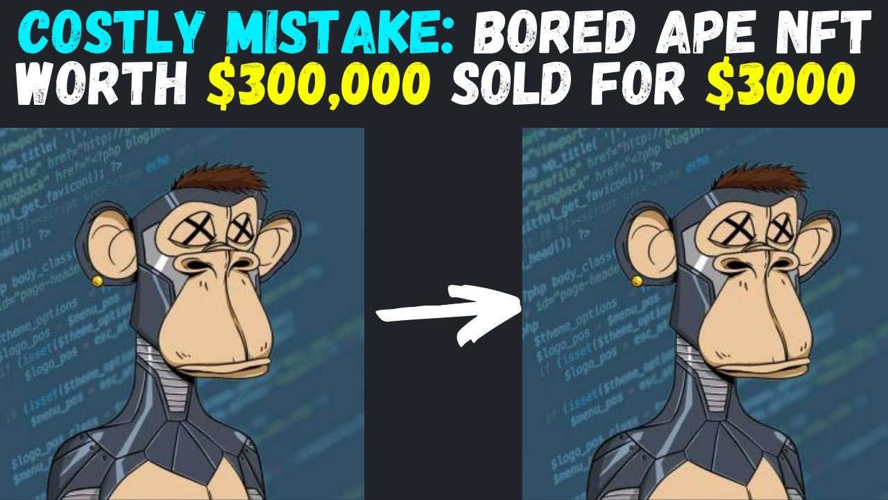 How a $300,000 Bored Ape NFT was sold for $3000 - YouTube