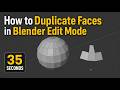 How to Duplicate Faces in Blender Edit Mode!!!