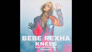 Bebe Rexha - Knees (Live Orchestral Version) [ DOWNLOAD]