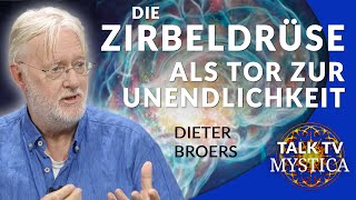 Dieter Broers  Die Zirbeldrüse: Ein geheimnisvolles Organ als Tor zur Unendlichkeit | MYSTICA.TV