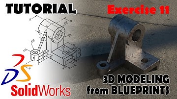 3D MODELING FROM BLUEPRINTS Solidworks Tutorials Advanced Techniques - EXERCISE 11