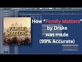 [free flp] How "Family Matters" by Drake was made (99% Accurate)