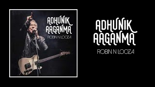 Robin n Looza - Adhunik Aaganma /// Full Album /// Music From Nepal /// Jukebox
