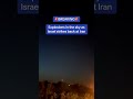 Explosions in the sky as Israel strikes back at Iran