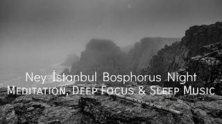 🪈 Ney  Istanbul Bosphorus Night 🌙  Meditation, Deep Focus & Sleep Music screenshot 5
