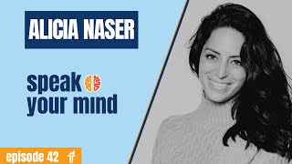 Alicia Naser: Into The Mind Of An Athlete - Speak Your Mind #42