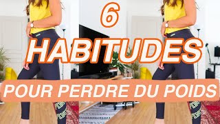 CES 6 HABITUDES QUI M’ONT FAIT PERDRE 15KG!