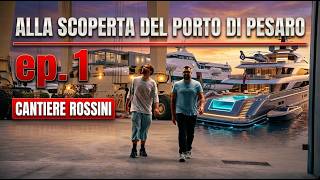 Alla Scoperta del porto di pesaro  - ep. 1 Cantirere Rossini Master definitivo