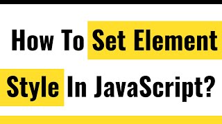 ✅ How To Set Element Style In JavaScript?