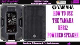 How To Use: Yamaha DBR12 Powered Speaker | Lightyearmusic How To Tutorial ✅