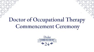 2024 Duke OTD Commencement Ceremony