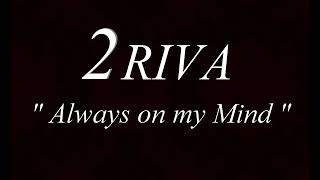 ALEXANDRA PRINCE-ALWAYS ON MY MIND ( 2 RIVA REMIX ) Resimi