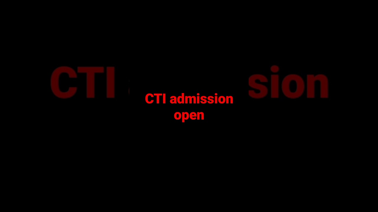 CTI admission open  1 june 2023