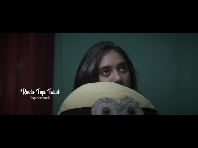 KapthenpureK - Rindu Tapi Takut (Official Music Video) class=