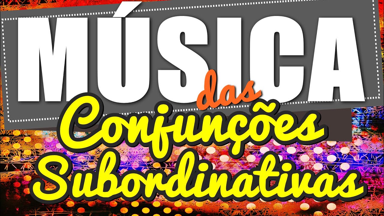 Conjunções Subordinativas | Música