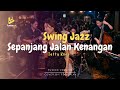 Sepanjang Jalan Kenangan - Tetty Kade (Swing Jazz)