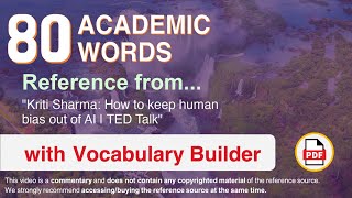 80 Academic Words Ref from Kriti Sharma: How to keep human bias out of AI | TED Talk