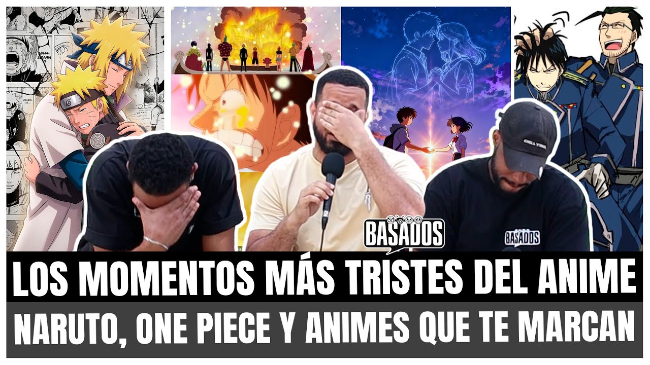 Los Momentos Más Tristes del Anime 😭 | Naruto, One Piece y Animes que te Marcan | Basados Podcast 59