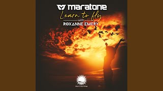 Learn To Fly (Extended Mix) - Maratone, Roxanne Emery
