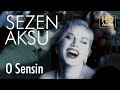 Sezen Aksu O Sensin Official Audio