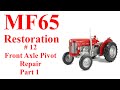 Massey Ferguson 65 # 12 The Front Axle Pivot Repairs Part 1