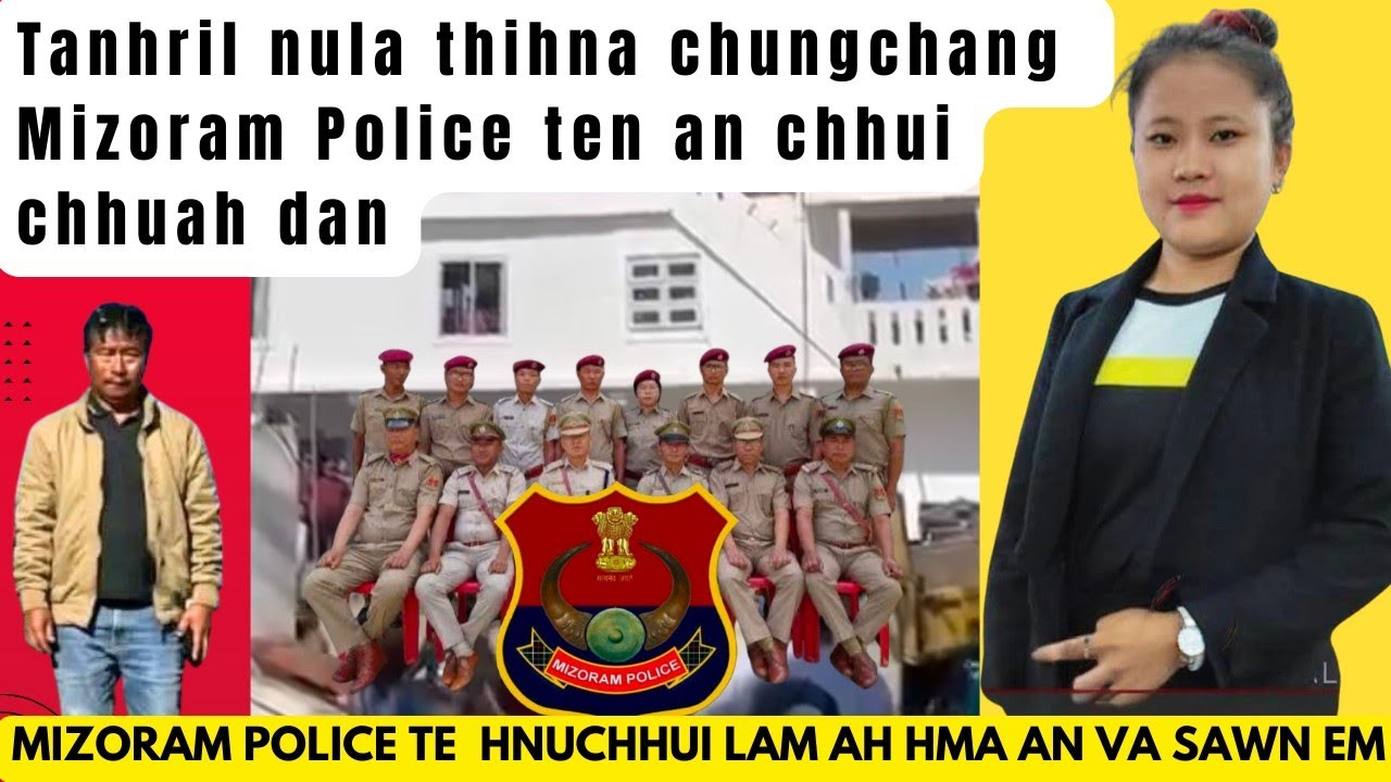 Tanhril nula thihna chungchang Mizoram Police ten anchhui dan report/Mizoram Police Press Statement 