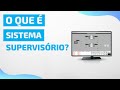 O que é? | Sistema Supervisório (SCADA)