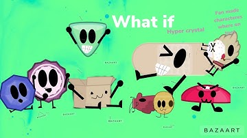What if hyper crystal bfdi original characters were in tpot