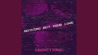 Nothing but Your Love