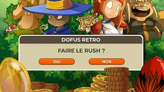 Faut-il RUSH DOFUS RÉTRO ?