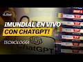 ChatGPT estrena función para seguir resultados del Mundial AL MINUTO | Tecnología