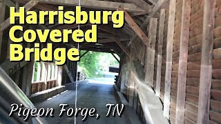 Harrisburg Covered Bridge in Pigeon Forge, TN