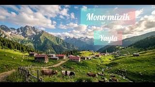 Mono Müzik - Yayla [Melodik] 2026 Meditasyon Müziği - 
