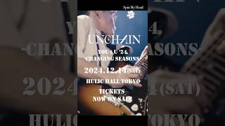 Spin My Head 」UNCHAIN 24years “BEST” tour REVENGE@恵比寿