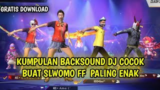 Kumpulan Lagu Dj Editor Berkelas FF Yang Sering Digunakan Terbaru Keren Jedag Jedug/Slowmo