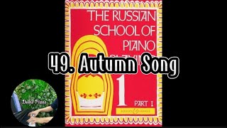 49. Autumn Song | The Russian School Of Piano Playing Book 1 Part 1