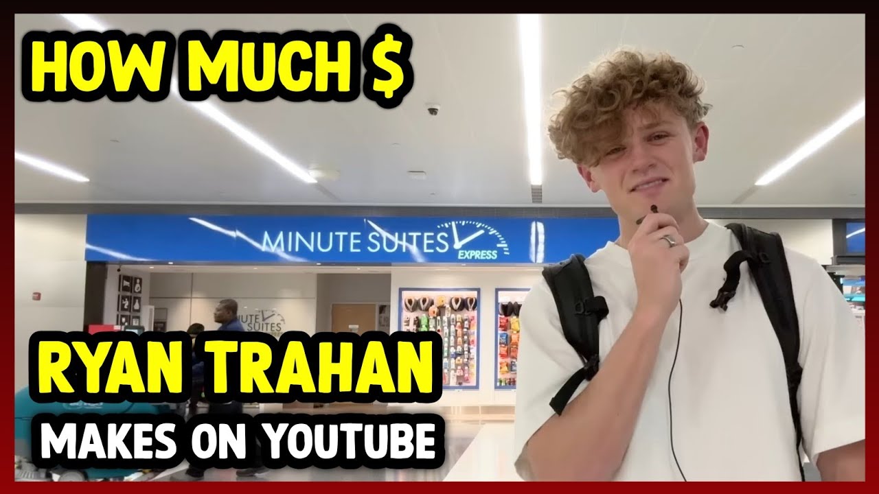 This Is How much money Ryan Trahan makes on YouTube 2024. - YouTube