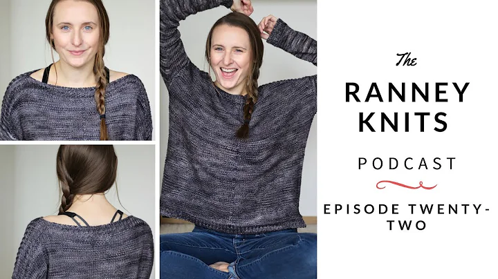 Ranney Knits Ep. 22 - The Weekender