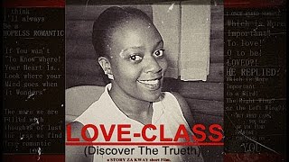 LOVE CLASS (Discover the Trueth)part 1 STORY ZA KWAY Short Film