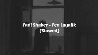 Fadl Shaker - Fen Layalik (Slowed) Resimi