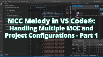 MCC Melody in VS Code®: Handling Multiple MCC and Project Configurations - Part 1