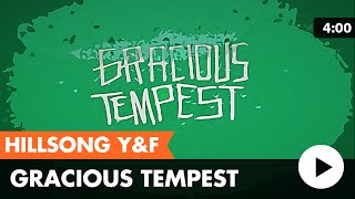 Gracious Tempest (Hillsong Young & Free) lyric video