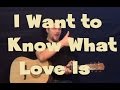 I Want to Know What Love Is (Foreigner) Easy Strum Guitar Lesson in Standard Tuning