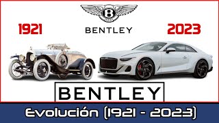 BENTLEY - Historia y Evolución (1921 - 2023)