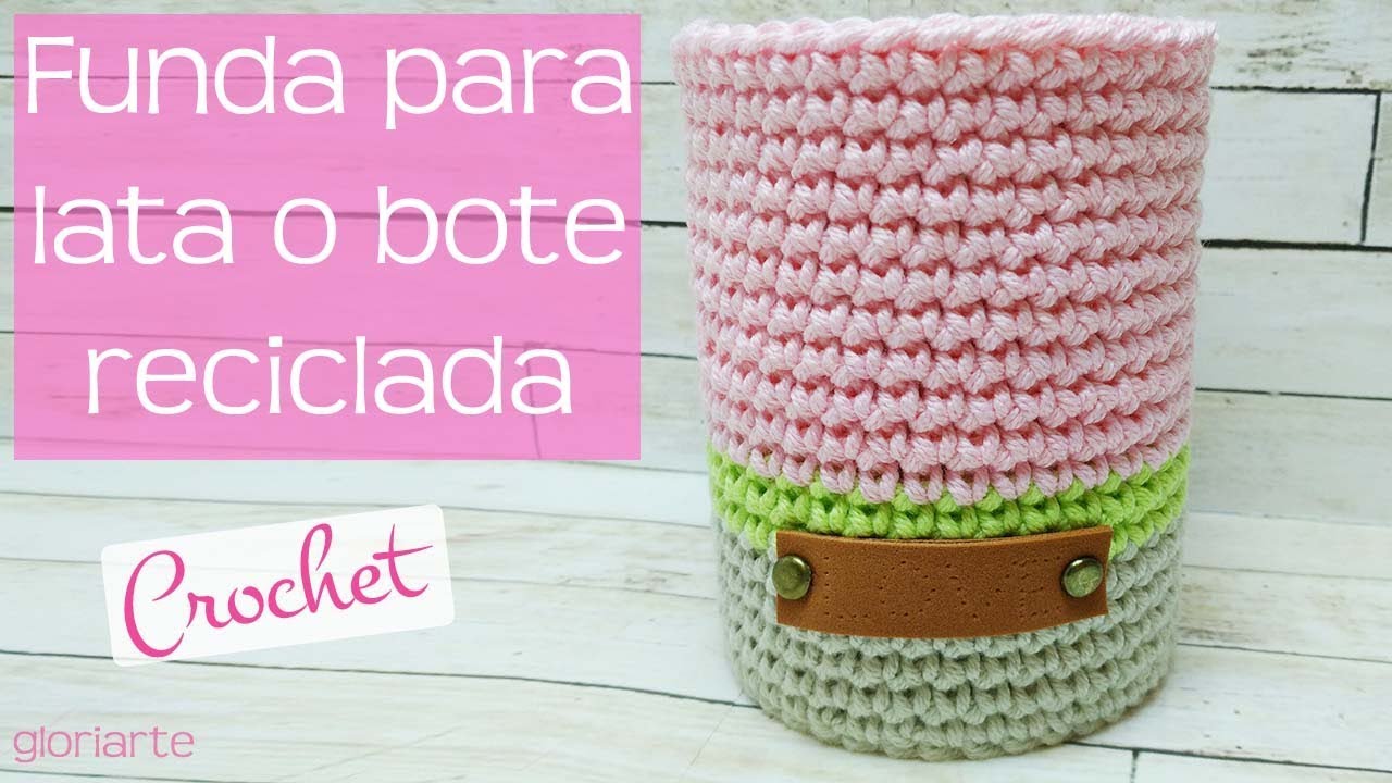 Funda de crochet para lata reciclada. Crochet bag for recycled can.