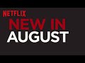 Check out what's coming to Netflix in August 2017