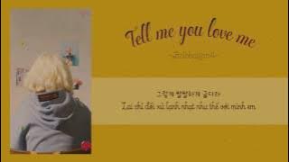 [Vietsub] Tell me you love me (좋다고 말해) - Bolbbalgan4