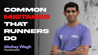 Common mistakes that runners do | Akshay Wagh