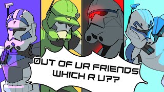 out of ur friends which r u?? (clone wars animatic)